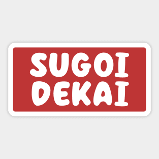 Sugoi Dekai design from Uzaki-chan wants to hang out! Sticker